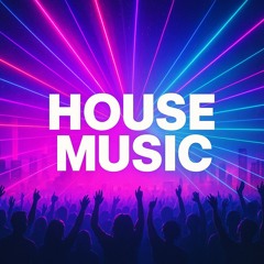 HOUSE MUSIC