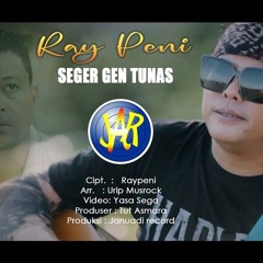 Ray Peni - Seger Gen Tunas .mp3