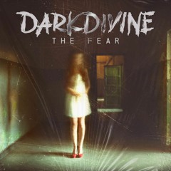 Dark Divine - The Fear