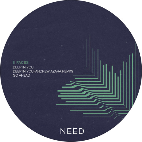 Premiere: II Faces - Deep In You [NEED Music]