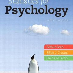 [VIEW] PDF 💌 Statistics for Psychology, 6th Edition by  Arthur Aron Ph.D.,Elliot Cou