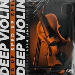 Adam Jamar - Deep Violin (Sped Up)