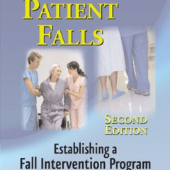 [READ] KINDLE 💚 Preventing Patient Falls by  Janice M. Morse PhD (Nurs)  PhD (Anthro
