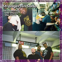 Strangers In SoHo: THE RETURN ON HALFMOON RADIO