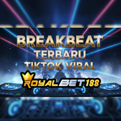 BREAKBEAT TERBARU TIKTOK  VIRAL -SL0T ROYALBET188 TERBAIK1