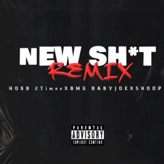 New shit(remix) - HO$B 2times ft skoop ft BMG babyjoe
