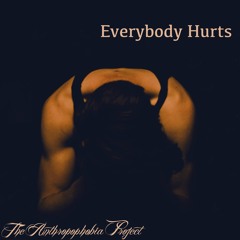 R.E.M. - Everybody Hurts (Cover by The Anthropophobia Project)