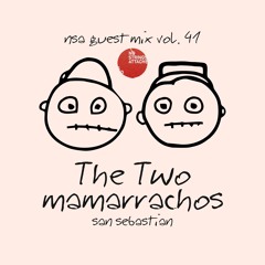 NSA Guest Mix Vol 41. The Two Mamarrachos
