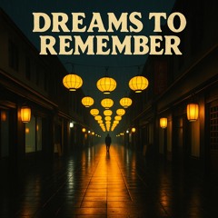 DREAMS TO REMEMBER