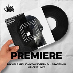 PREMIERE: Michele Miglionico & Joseph DL ─ Spaceship (Original Mix) [ThreeRecords]