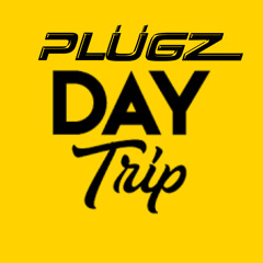 Plugz's Day Trip