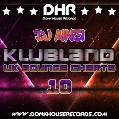 Dj Ainzi - Klubland UK Bounce Charts 10