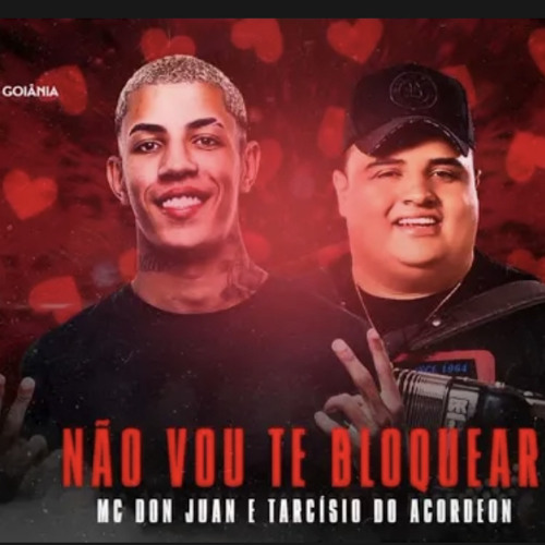 MC Don Juan e Tarcisio do Acordeon - Não vou te bloquear