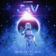 Paul Gannon - Bring It Like (Original Mix)