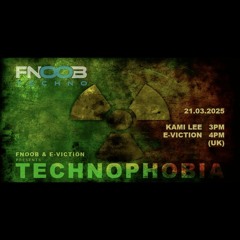 Technophobia Kami Lee & E-viction  Fnoob Radio2025-03-19.mp3