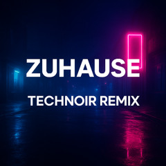 Zuhause - Technoir Remix