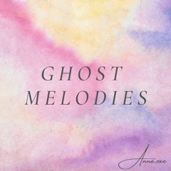 Ghost Melodies