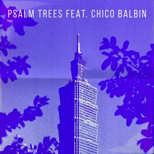 Psalm Trees - The Shortest Day Alone feat. Chico Balbin