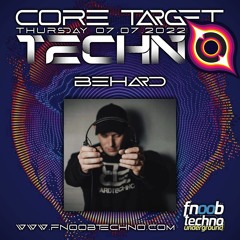 BEHARD @ FNOOB TECHNO RADIO PRESENTS: ☆CORE TARGET TECHNO #012☆