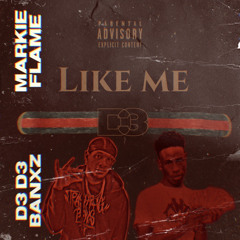 Like Me ft Markie Flame prod Creezonnabeat