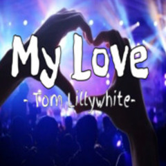 My love