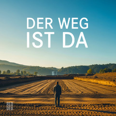 Der Weg ist da