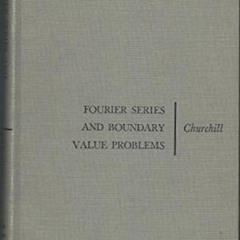 [FREE] EPUB 📙 Fourier Series and Boundary Value Problems, 2nd Edition by  Ruel Churc