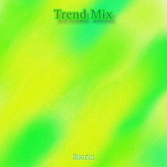 Trend Mix