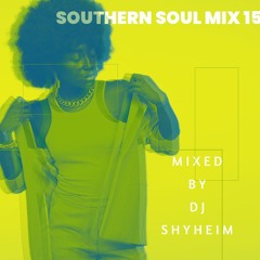 Southern Soul Mix 15 Mixed By DJ Shyheim