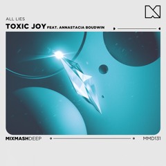 Toxic Joy feat. Annastacia Boudwin - All Lies