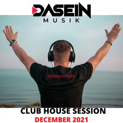 Dasein Musik - Club House Session "December 2021"