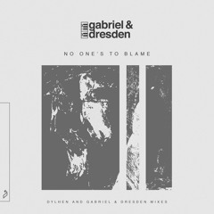 Gabriel & Dresden feat. Sub Teal - No One's To Blame (Dylhen Remix - Gabriel & Dresden Respray)