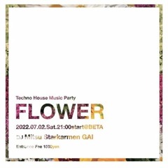 starkarmen - dj set 'FLOWER'(July,2,2022)