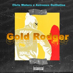 Chris Waters - Gold Rodger (feat. Astreaux Guillotine) (Prod. Pvridise)