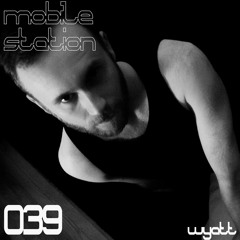 MOBILE STATION 039 | wyatt
