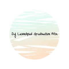 DJ Launchpad Graduation Mix