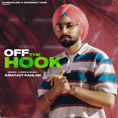 Off the Hook - Kirat Kahlon (Full album)