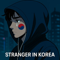 Stranger in KOREA