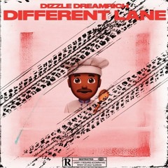 Dizzle Dreamrich - Different Lane