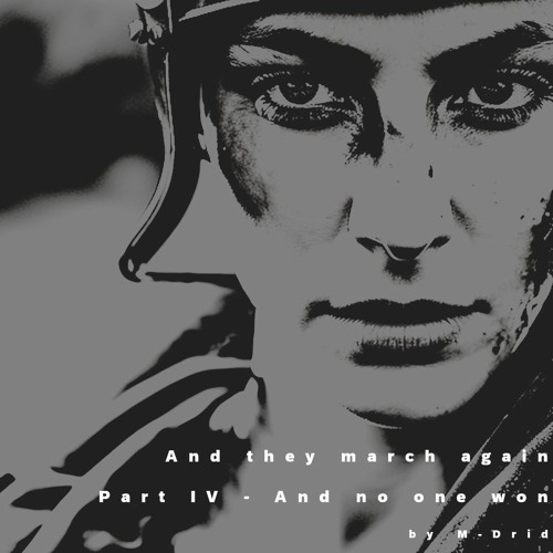 85 - And they march again, Part IV - And no one won