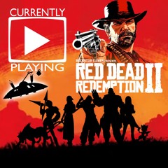 Currently Playing - 05 - Red Dead Redemption 2 With Rose