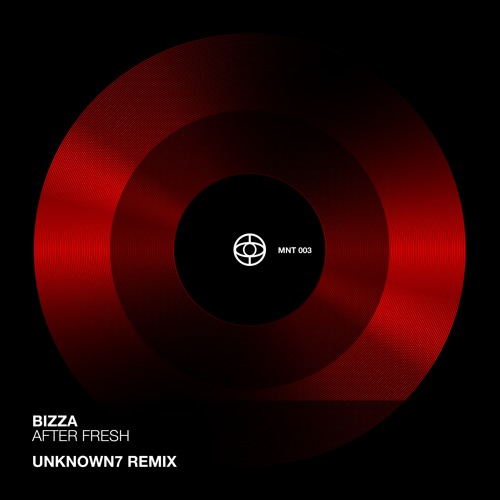 BizZa - After Fresh (Unknown7 Remix) [MNT003]