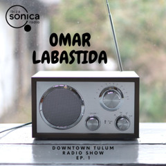 Omar Labastida @ Ibiza Sonica Radio (DTR Show)