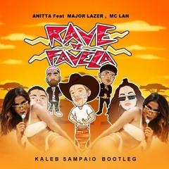 Anitta Feat. Major Lazer, MC Lan - Rave De Favela (Kaleb Sampaio Bootleg) FREE DOWNLOAD