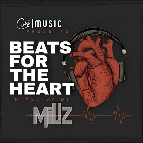 BEATS FOR THE HEART - MIXED BY DJ MILLZ