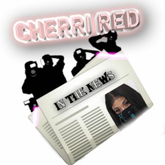 Cherri Red - In Da News