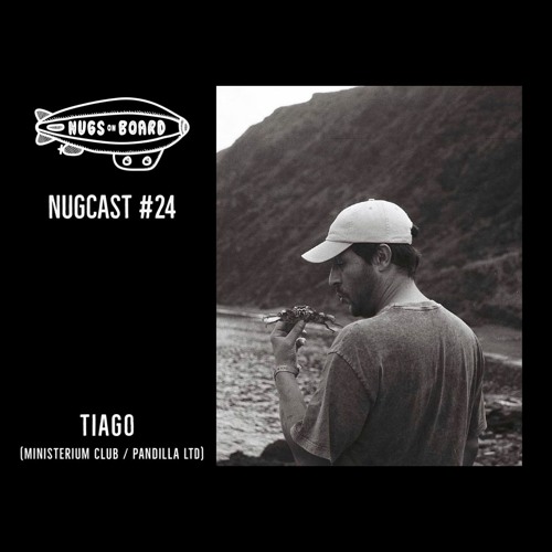 Nugcast #24 - Tiago (Ministerium Club / Pandilla Ltd)