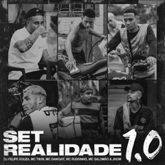 SET REALIDADE 1.0- DJ FELIPE SOUZA,(MC TIKIN, MC DANIGHT, MC RUSSINHO, MC SALOMÃO & JHOW)