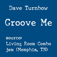 Groove Me (LRC jam)