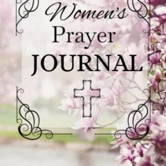 Get PDF 💚 Women's Prayer Journal: Prayer Notebook for Women of God by  Deidra Maltbi